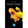 Edizioni Effedì Libro - Carla Fiorio - Tosse E Amore - Edizioni Effedì