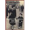 Adelphi Sotto una stella crudele. Una vita a Praga (1941-1968)
