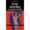 Licenza - Newton Compton editori Suor Monika. Il romanzo proibito