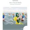 Postmedia Books Libro - Kard Kamilia - Arte E Social Media. Generatori Di Sentimenti. Ediz. Illu