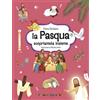 La Pasqua. Scopriamola insieme
