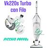 VORWERK FOLLETTO Vk220s + PICCHIO ULTIMO MODELLO CON CAVO - GARANZIA SACCHETTI