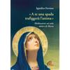 «A te una spada trafiggerà l'anima»