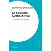 CULTURE RADICALI La società automatica. L' avvenire del lavoro (Vol. 1)