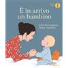Mondadori È in arrivo un bambino. Ediz. a colori