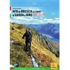 Versante Sud MTB da Brescia ai laghi di Garda e Idro. 83 itinerari tra le colline moreniche, la Franciacorta, il lago di Garda, la Valvestino e il lago d'Idro