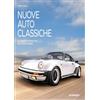 White Star Publishers Nuove auto classiche. Le migliori youngtimer dal 1970 al 2000