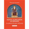 Solfanelli Santa Ildegarda di Bingen. La medicina del corpo e dell'anima
