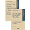 Tassazione delle successioni e donazioni + Tassazione degli atti notarili