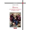 Dante. La visione cattolica in 10 canti