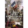 Marco Tropea Editore Il mito della rivoluzione massonica. Massoni e Rivoluzione Francese, le origini della Massoneria moderna