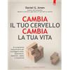 IL PUNTO D'INCONTRO Cambia il tuo cervello, cambia la tua vita. Un programma rivoluzionario per sconfiggere ansia, depressione, ossessioni, rabbia e impulsività