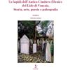 Le lapidi dell'Antico Cimitero Ebraico del Lido di Venezia