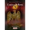 Isomedia Editore L'Aquila di Roma: Trilogia "La Terra Dei Draghi" - Vol. 2