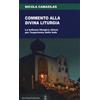 Commento alla divina liturgia. La bellezza liturgica chiave per l'esperienza della fede