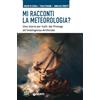 Giunti Psychometrics Mi racconti la meteorologia? Una storia per tutti: dai presagi all'Intelligenza Artificiale