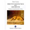 Crepaldi Libro - Mario Canton - Obiettivo Zootecnico Sul Greyhound. Hunting Coursing Raci