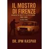 Youcanprint Il Mostro di Firenze - Vol. 1 - Cronache dei Delitti e la Pista Sarda