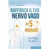 Montoro Verlag Rafforza il tuo nervo vago in 5 minuti: Sconfiggi lo stress: Rafforza il tuo sistema nervoso e ritrova il tuo equilibrio | Guida pratica contro stanchezza, ansia, dolori e insonnia