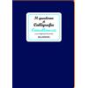 Kellermann Editore Il quaderno di calligrafia cancelleresca