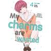 Edizioni BD My charms are wasted (Vol. 4)