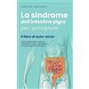 Christoph Beckonert La sindrome dell'intestino pigro per i principianti - Il libro di auto-aiuto - Come interpretare i sintomi dell'intestino pigro, identificare le cause e guarire l'intestino