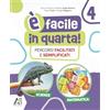 Ardea È facile in quarta! Percorsi facilitati e semplificati. Scienze e Matematica. Per la Scuola elementare (Vol. 4)