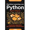 APOGEO Machine learning con Python. Costruire algoritmi per generare conoscenza