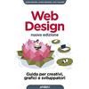 Apogeo Web design. Guida per creativi, grafici e sviluppatori. Nuova ediz.