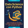 APOGEO Data Science con Python. Dalle stringhe al machine learning, le tecniche essenziali per lavorare sui dati