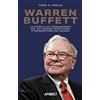 APOGEO Warren Buffett. La storia e gli insegnamenti del più grande investitore e imprenditore del mondo