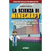 FELTRINELLI COMICS La scienza di Minecraft. Cosa c'è dietro i blocchi, le miniere, i biomi e molto altro ancora?