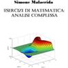 Simone Malacrida Esercizi di matematica: analisi complessa