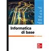 McGraw-Hill Education Informatica di base. Con Connect. Con aggiornamento online