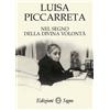 Edizioni Segno Libro - Luisa Piccarreta - Nel Segno Della Divina Volonta - Edizioni Segno