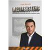 SCRIVENDA EDITORE SRL MEDIABUSTERS: Acchiappa clienti con il potere dei media!