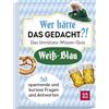 Groh Verlag Wer hätte Das gedacht?! Das Unnützes-Wissen-Quiz Weiß-Blau: 50 spannende und kuriose Fragen und Antworten