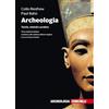 Zanichelli Archeologia. Teoria, metodi e pratica. Con e-book