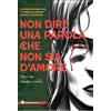 Red Star Press Non dire una parola che non sia d'amore. La storia di Monika Ertl, la donna che vendicò Ernesto Che Guevara