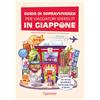 L'Ippocampo Guida di sopravvivenza per viaggiatori sperduti in Giappone. Ediz. a colori
