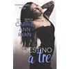 Carrie Ann Ryan Destino a tre: Montgomery Ink