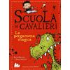 Gallucci La pergamena magica. Scuola di cavalieri (Vol. 1)