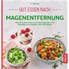 Heike Raab Gut essen nach Magenentfernung: Worauf es beim Essen und (Tascabile)