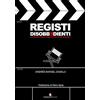 Edizioni Efesto Registi disobbedienti. La cinematografia di ieri e di oggi oltre le regole