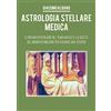 Youcanprint Astrologia Stellare Medica. Il rischio di patologie nel tema Natale e la scelta del momento migliore per avviare una terapia