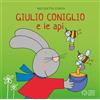 Franco Cosimo Panini Giulio Coniglio e le api. Ediz. a colori
