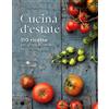 Slow Food Cucina d'estate. 110 ricette per vivere al meglio la bella stagione