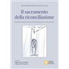 Libreria Editrice Vaticana Il sacramento della riconciliazione. Fondamenti biblici, formazione presbiteriale e guida pratica