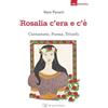 Di Girolamo Rosalia c'era e c'è. Cantastorie, poema, triunfu