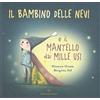 VALENTINA EDIZIONI Il bambino delle nevi e il mantello dai mille usi